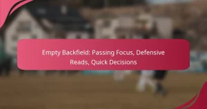 Empty Backfield: Passing Focus, Defensive Reads, Quick Decisions