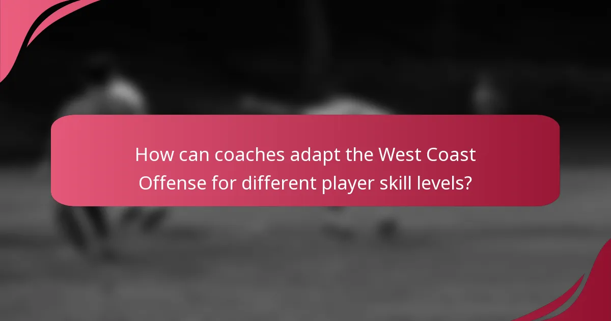 How can coaches adapt the West Coast Offense for different player skill levels?