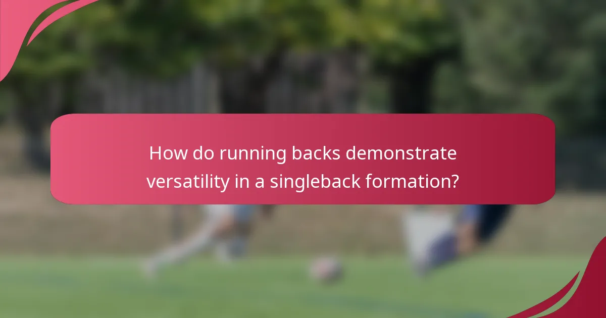 How do running backs demonstrate versatility in a singleback formation?