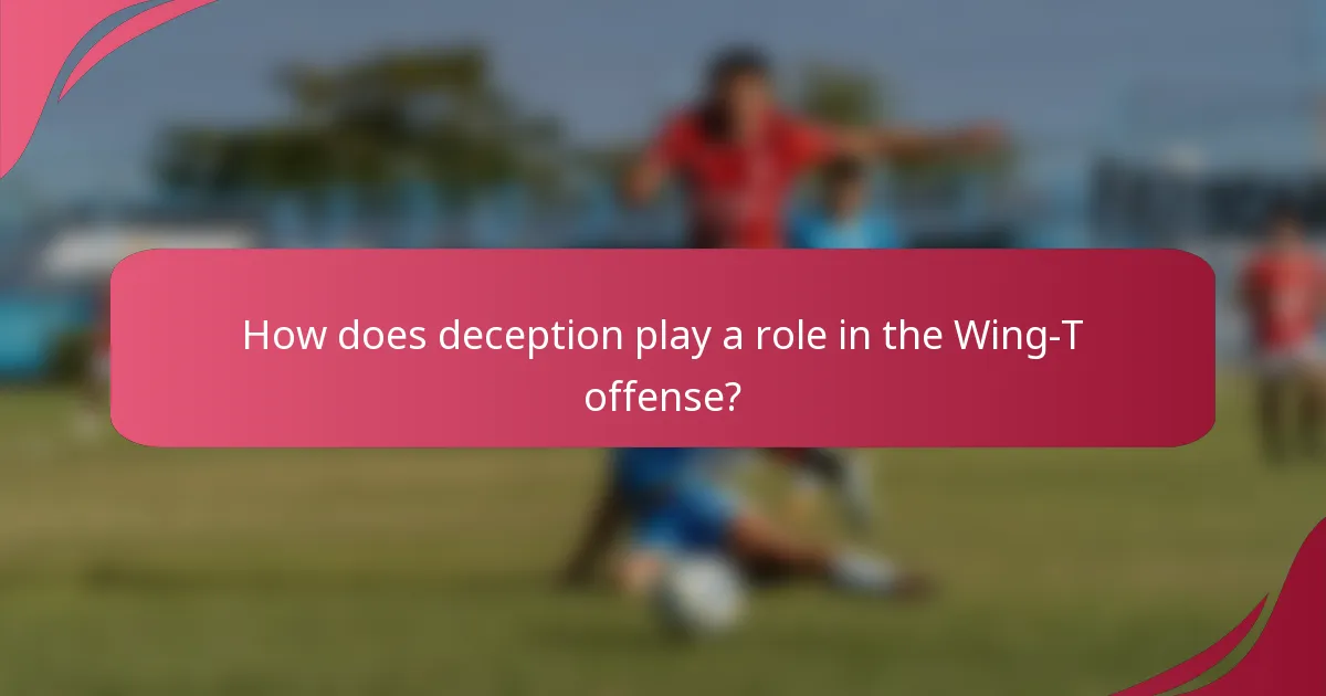 How does deception play a role in the Wing-T offense?