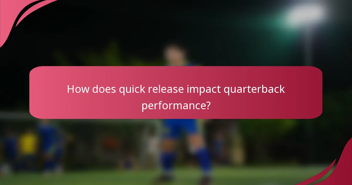 How does quick release impact quarterback performance?