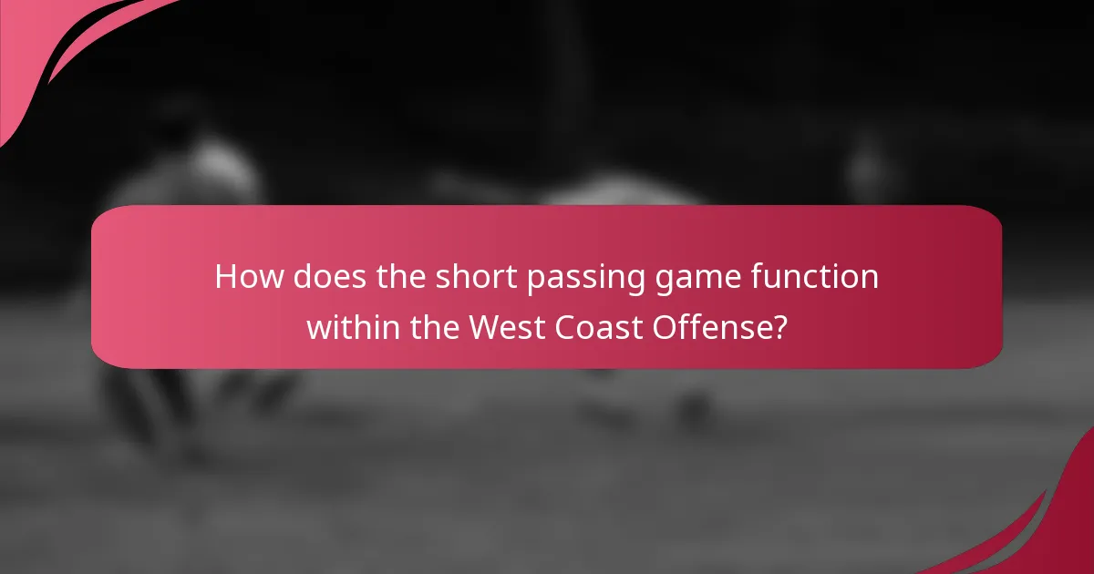 How does the short passing game function within the West Coast Offense?