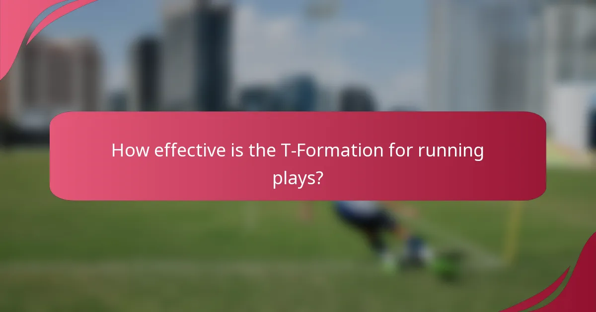 How effective is the T-Formation for running plays?