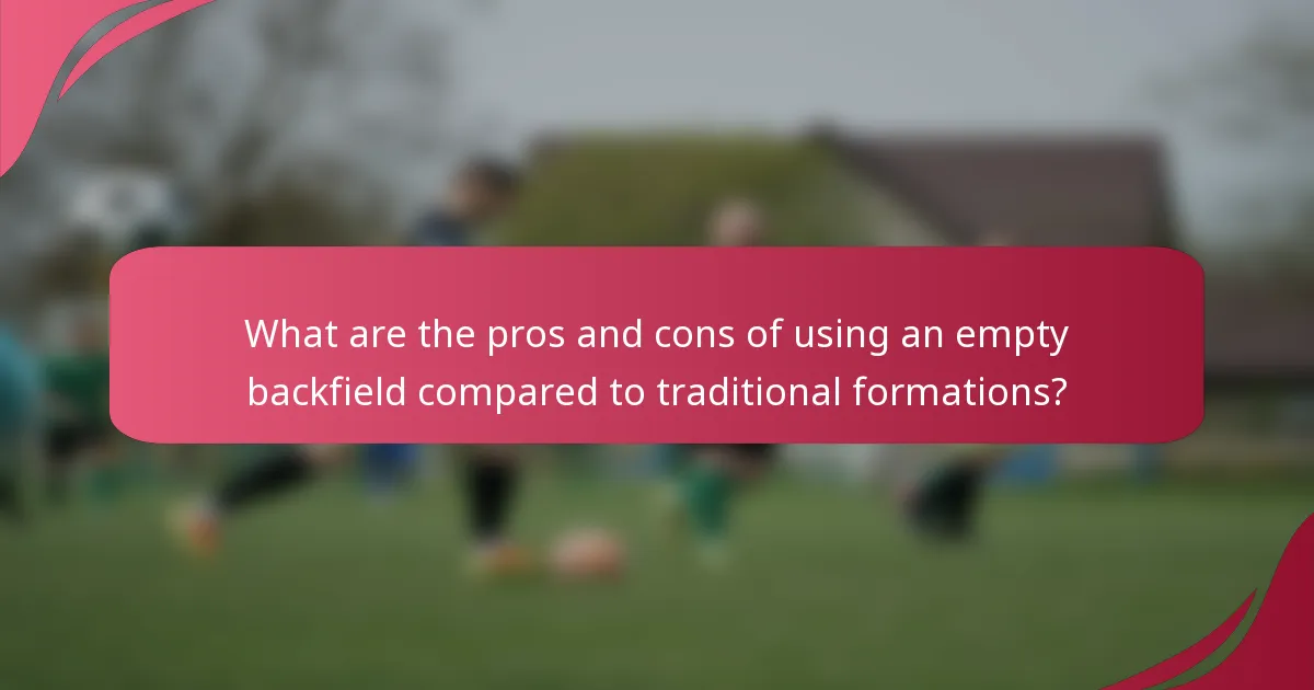 What are the pros and cons of using an empty backfield compared to traditional formations?
