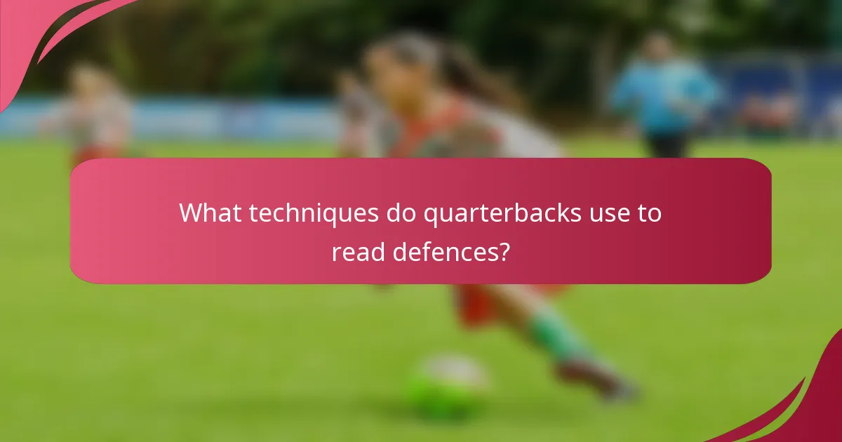 What techniques do quarterbacks use to read defences?