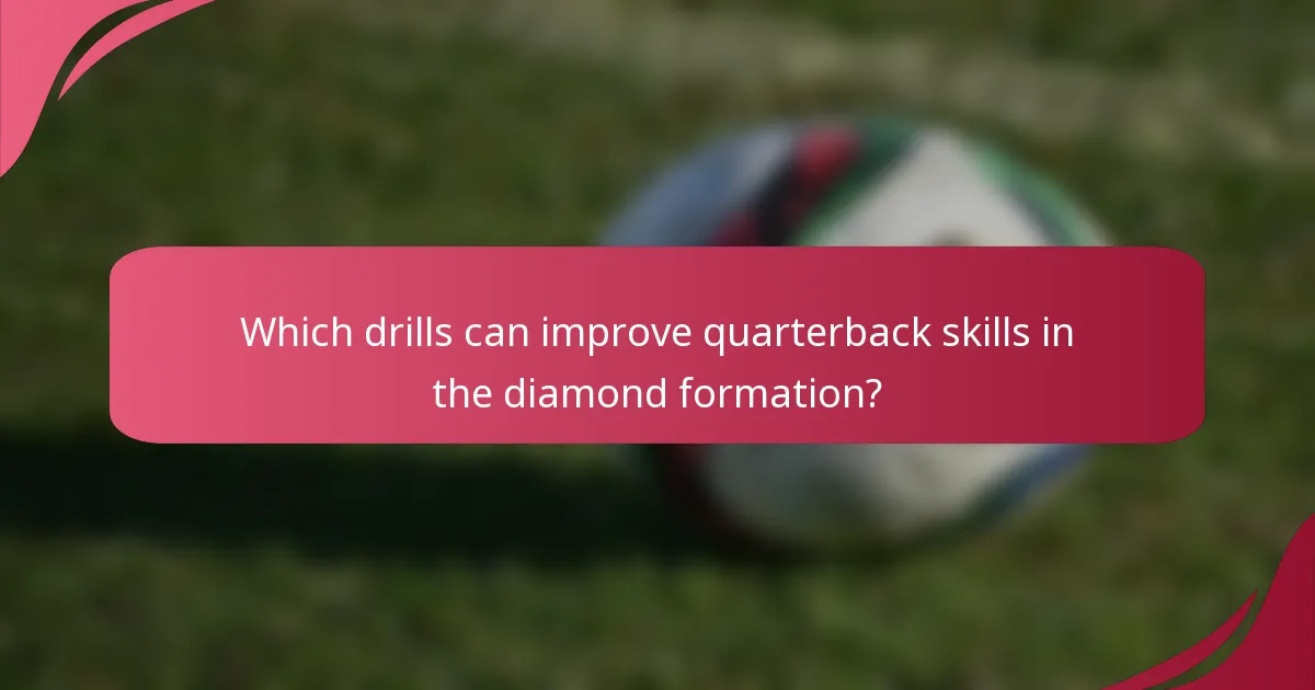 Which drills can improve quarterback skills in the diamond formation?
